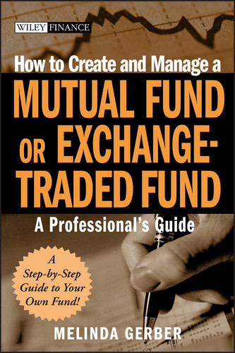 How to Create and Manage a Mutual Fund or Exchange-Traded Fund: A Professional's Guide (Wiley Finance) book cover by Melinda Gerber
