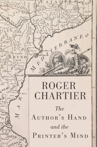 The Author's Hand and the Printer's Mind: Transformations of the Written Word in Early Modern Europe book cover by Roger Chartier