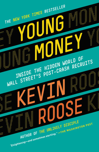 Young Money: Inside the Hidden World of Wall Street's Post-Crash Recruits book cover by Kevin Roose