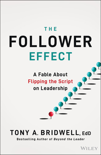 The Follower Effect: A Fable About Flipping the Script on Leadership book cover by Tony A. Bridwell