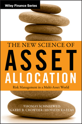 The New Science of Asset Allocation: Risk Management in a Multi-Asset World (Wiley Finance) book cover by Thomas Schneeweis, Garry B. Crowder, Hossein B. Kazemi