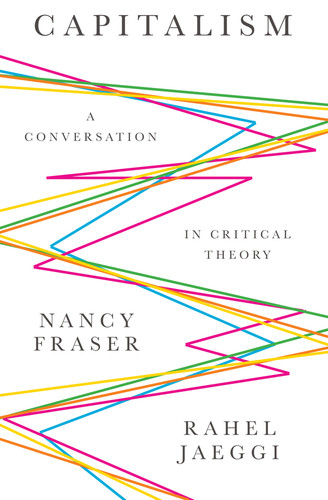 Capitalism: A Conversation in Critical Theory book cover by Nancy Fraser, Rahel Jaeggi