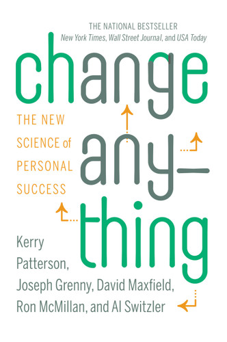 Change Anything: The New Science of Personal Success book cover by Joseph Grenny, David Maxfield, Kerry Patterson, Ron McMillan, Al Switzler