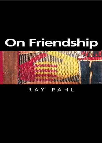 On Friendship (Themes for the 21st Century) book cover by Ray Pahl