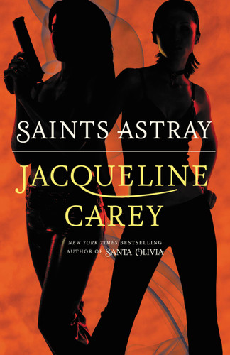 Saints Astray book cover by Jacqueline Carey