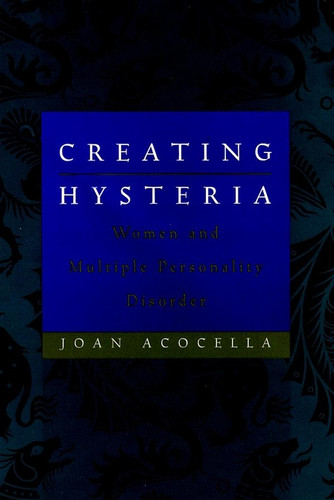 Creating Hysteria: Women and Multiple Personality Disorder book cover by Joan Acocella