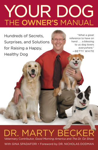 Your Dog: The Owner's Manual: Hundreds of Secrets, Surprises, and Solutions for Raising a Happy, Healthy Dog book cover by Dr. Marty Becker