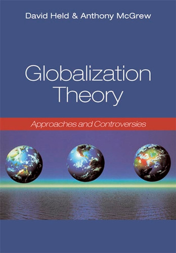 Globalization Theory: Approaches and Controversies book cover by Anthony McGrew, David Held