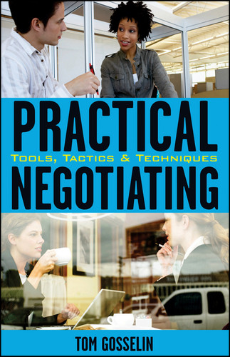 Practical Negotiating: Tools, Tactics & Techniques book cover by Tom Gosselin