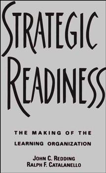 Strategic Readiness: The Making of the Learning Organization book cover by John C. Redding, Ralph F. Catalanello