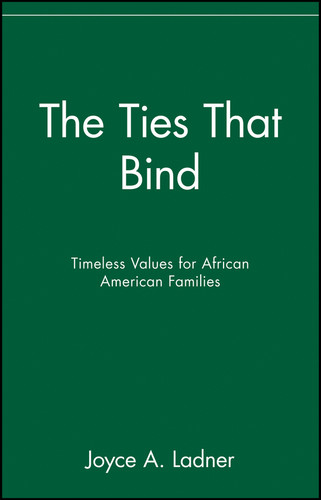 The Ties That Bind: Timeless Values for African American Families book cover by Joyce A. Ladner