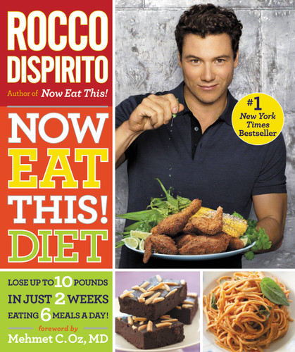 Now Eat This! Diet: Lose Up to 10 Pounds in Just 2 Weeks Eating 6 Meals a Day! (Now Eat This!) book cover by Rocco DiSpirito