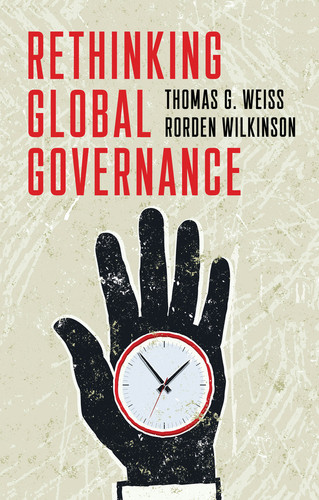Rethinking Global Governance book cover by Thomas G. Weiss, Rorden Wilkinson
