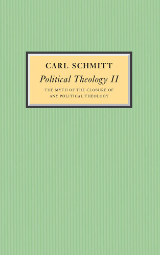 Political Theology II: The Myth of the Closure of any Political Theology book cover by Carl Schmitt