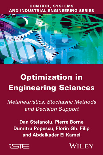 Optimization in Engineering Sciences: Metaheuristic, Stochastic Methods and Decision Support book cover by Dan Stefanoiu, Pierre Borne, Dumitru Popescu, Florin Gheorghe Filip, Abdelkader El Kamel