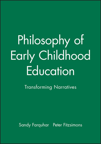 Philosophy of Early Childhood Education: Transforming Narratives (Educational Philosophy and Theory Special Issues) book cover by 