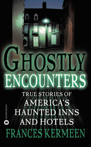 Ghostly Encounters: True Stories of America's Haunted Inns and Hotels book cover by Frances Kermeen