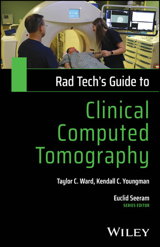Rad Tech's Guide to Clinical Computed Tomography (Rad Tech's Guides') book cover by Taylor C. Ward, Kendall C. Youngman