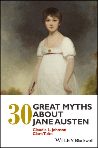30 Great Myths about Jane Austen book cover by Claudia L. Johnson, Clara Tuite