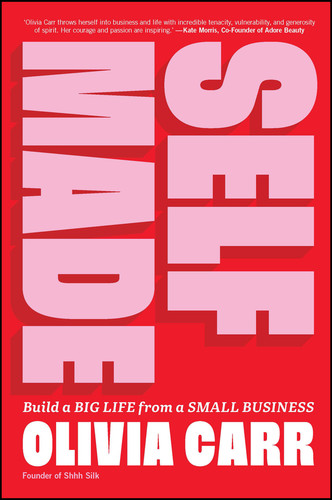 Self-Made: Build a Big Life from a Small Business book cover by Olivia Carr