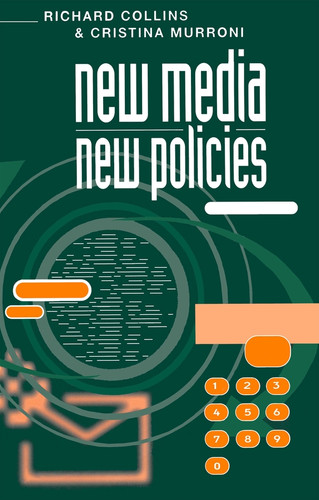 New Media, New Policies: Media and Communications Strategy for the Future book cover by Cristina Murroni, Richard Collins