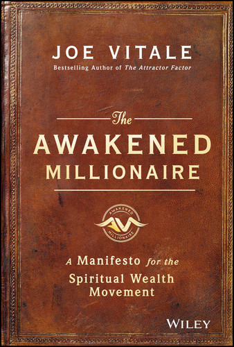 The Awakened Millionaire: A Manifesto for the Spiritual Wealth Movement book cover by Joe Vitale