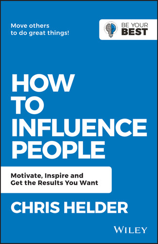 How to Influence People: Motivate, Inspire and Get the Results You Want (Be Your Best) book cover by Chris Helder