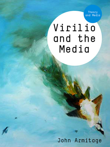 Virilio and the Media (Theory and Media) book cover by John Armitage