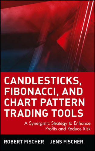 Candlesticks, Fibonacci, and Chart Pattern Trading Tools: A Synergistic Strategy to Enhance Profits and Reduce Risk (Wiley Trading) book cover by Robert Fischer, Jens Fischer