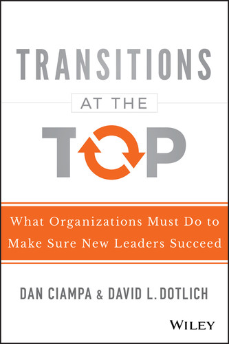 Transitions at the Top: What Organizations Must Do to Make Sure New Leaders Succeed book cover by Dan Ciampa, David L. Dotlich