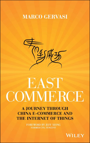 East-Commerce: China E-Commerce and the Internet of Things book cover by Marco Gervasi
