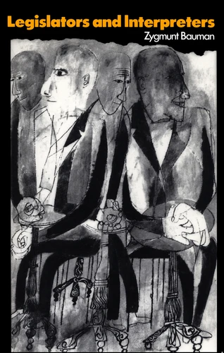 Legislators and Interpreters: On Modernity, Post-Modernity and Intellectuals book cover by Zygmunt Bauman