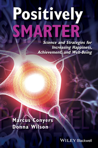 Positively Smarter: Science and Strategies for Increasing Happiness, Achievement, and Well-Being book cover by Marcus Conyers, Donna Wilson