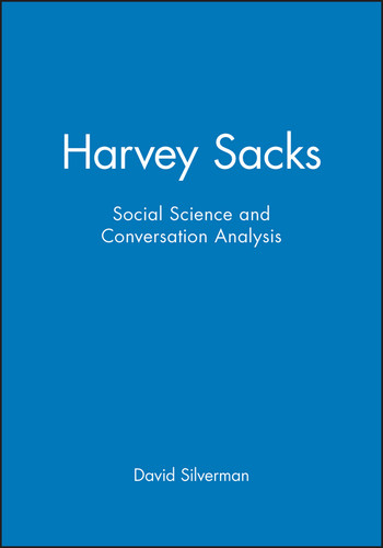 Harvey Sacks: Social Science and Conversation Analysis (Key Contemporary Thinkers) book cover by David Silverman