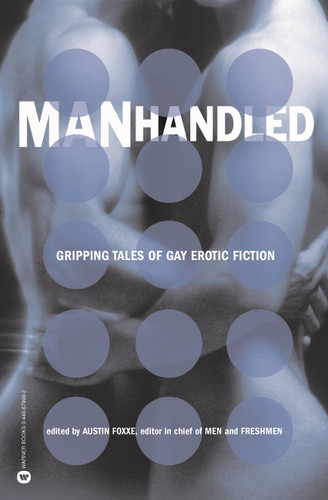 Manhandled: Gripping Tales of Gay Erotic Fiction book cover by Austin Foxxe
