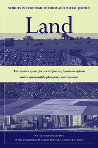 Land: The Elusive Quest for Social Justice, Taxation Reform and a Sustainable Planetary Environment (AJES - Studies in Economic Reform and Social Justice) book cover by 