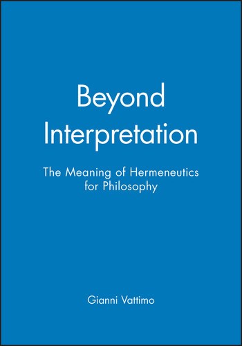 Beyond Interpretation: The Meaning of Hermeneutics for Philosophy book cover by Gianni Vattimo