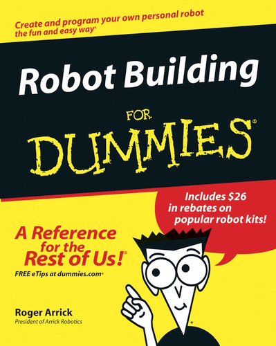Robot Building For Dummies book cover by Roger Arrick, Nancy Stevenson
