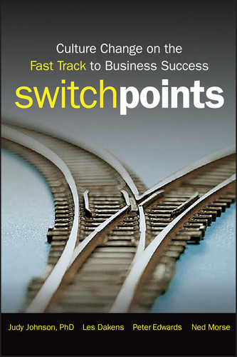 SwitchPoints: Culture Change on the Fast Track to Business Success book cover by Judy Johnson, Les Dakens, Peter Edwards, Ned Morse