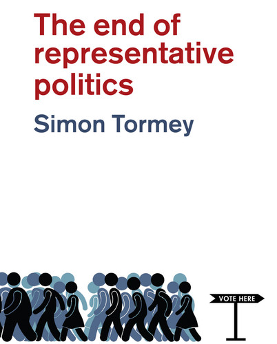 The End of Representative Politics book cover by Simon Tormey