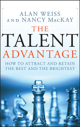 The Talent Advantage: How to Attract and Retain the Best and the Brightest book cover by Alan Weiss, Nancy MacKay