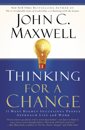 Thinking for a Change: 11 Ways Highly Successful People Approach Life andWork book cover by John C. Maxwell