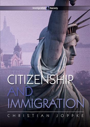 Citizenship and Immigration (Immigration and Society) book cover by Christian Joppke