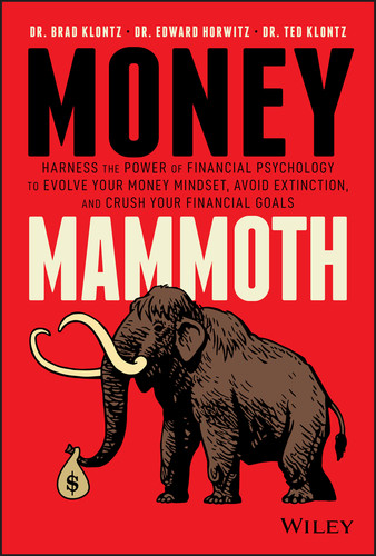 Money Mammoth: Harness The Power of Financial Psychology to Evolve Your Money Mindset, Avoid Extinction, and Crush Your Financial Goals book cover by Brad Klontz, Edward Horwitz, Ted Klontz