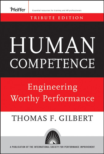 Human Competence: Engineering Worthy Performance book cover by Thomas F. Gilbert