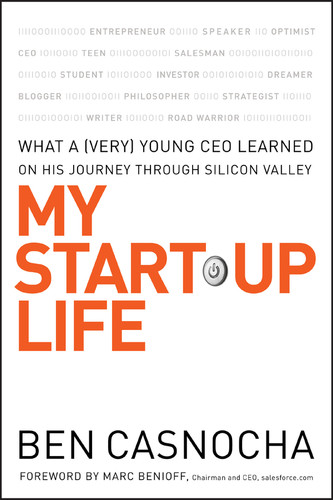 My Start-Up Life: What a (Very) Young CEO Learned on His Journey Through Silicon Valley book cover by Ben Casnocha