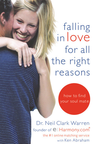 Falling in Love for All the Right Reasons: How to Find Your Soul Mate book cover by Dr. Neil Clark Warren