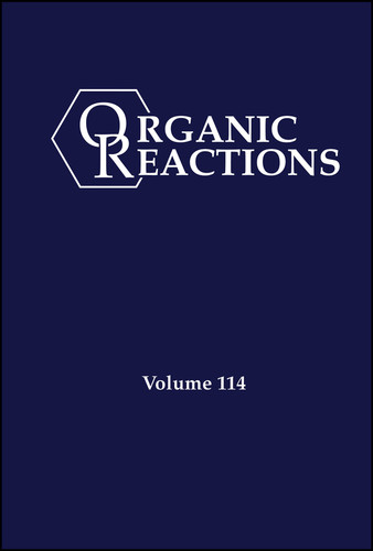 Organic Reactions, Volume 114 (Organic Reactions) book cover by 