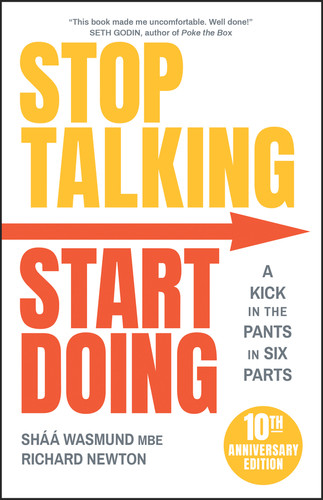 Stop Talking, Start Doing: A Kick in the Pants in Six Parts book cover by Shaa Wasmund, Richard Newton