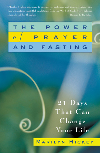 The Power of Prayer and Fasting: 21 Days That Can Change Your Life book cover by Marilyn Hickey